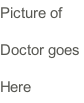 Picture of  Doctor goes  Here