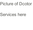 Picture of Dcotor  Services here